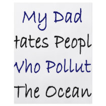 My Dad Hates People Who Pollute The Ocean flyers