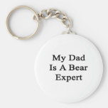 My Dad Is A Bear Expert Keychain