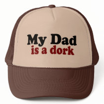 My Dad is a Dork hats by Coolkidstees My Dad is a Dork hats