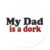 My Dad is a Dork stickers by Coolkidstees My Dad is a Dork stickers