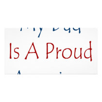 My Dad Is A Proud American photo cards by Supernova23 My Dad Is A Proud American photo cards