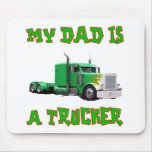 My Dad Is A Trucker Mousepad
