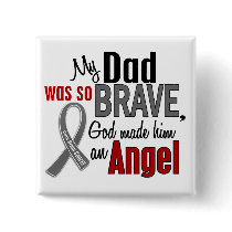 My Dad Is An Angel 1 Brain Cancer Pinback Buttons