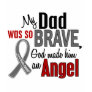 My Dad Is An Angel 1 Brain Cancer T-shirts