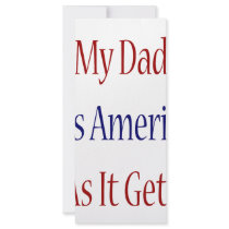 My dad Is As American As It Gets rack cards