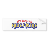 My Dad is Awesome bumper stickers