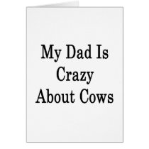 My Dad Is Crazy About Cows Card