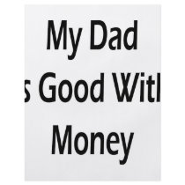 My Dad Is Good With Money flyers