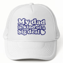 My Dad Is Kind Of A Big Deal Mesh Hats