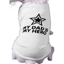 My Dad Is My Hero Dog Shirt