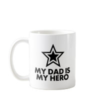 My Dad Is My Hero Mugs