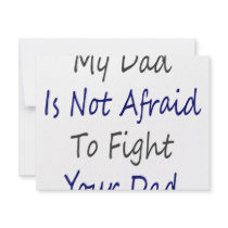 My Dad Is Not Afraid To Fight Your Dad invitations by Supernova23 My Dad Is Not Afraid To Fight Your Dad invitations