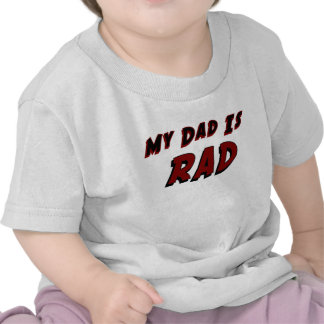 my dad is rad shirt
