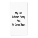 My Dad Is Smart Funny And He Loves Bears Custom Shipping Labels
