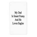 My Dad Is Smart Funny And He Loves Eagles Shipping Label