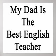 My Dad Is The Best English Teacher Posters