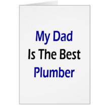 My Dad Is The Best Plumber Greeting Cards