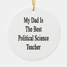 My Dad Is The Best Political Science Teacher Christmas Ornament