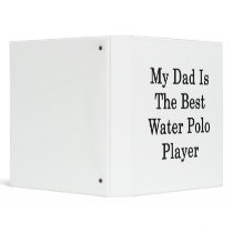 My Dad Is The Best Water Polo Player Vinyl Binder