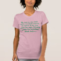 My dad is the best when needed money he gave it... t-shirts by say257 My dad is the best when needed money he gave it... t-shirts