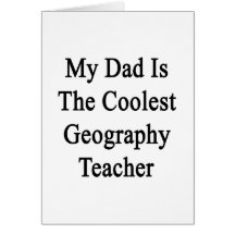 My Dad Is The Coolest Geography Teacher Cards