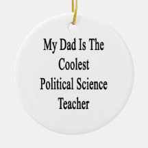 My Dad Is The Coolest Political Science Teacher Christmas Ornaments