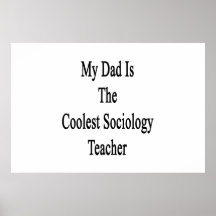My Dad Is The Coolest Sociology Teacher Print