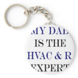 My Dad Is The HVAC & R Expert keychains