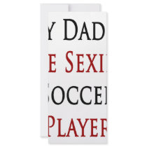 My Dad is The Sexiest Soccer Player rack cards by Supernova23 My Dad is The Sexiest Soccer Player rack cards