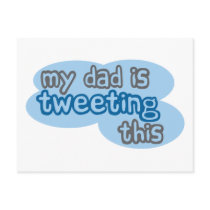 My Dad is Tweeting This postcards by worldsfair My Dad is Tweeting This postcards