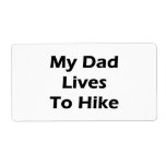 My Dad Lives To Hike Custom Shipping Labels