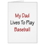 My Dad Lives To Play Baseball Card