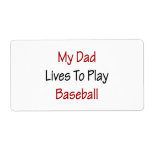 My Dad Lives To Play Baseball Custom Shipping Label