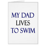 My Dad Lives To Swim Greeting Cards