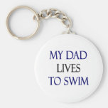 My Dad Lives To Swim Key Chain