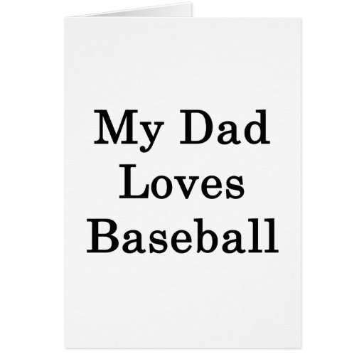 My Dad Loves Baseball Card