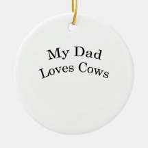 My Dad Loves Cows Christmas Ornament