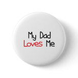 My Dad Loves Me Pin