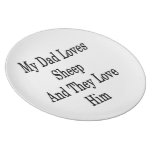 My Dad Loves Sheep And They Love Him Dinner Plate