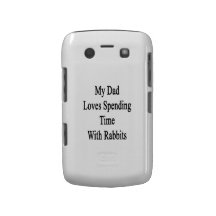 My Dad Loves Spending Time With Rabbits Blackberry Bold Cases