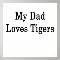 My Dad Loves Tigers Print