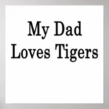 My Dad Loves Tigers Print