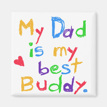 My Dad My Best Buddy T-shirts and Gifts Magnets