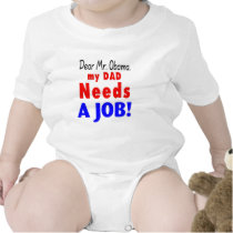 my dad needs a job tshirts