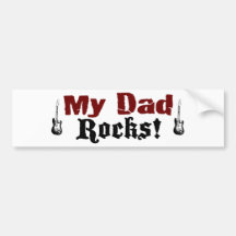 My Dad Rocks Bumper Stickers