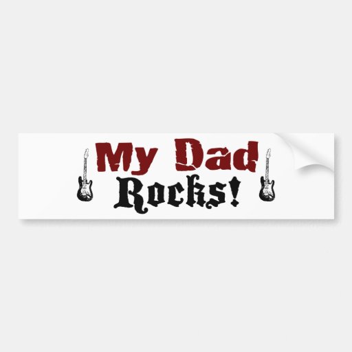 My Dad Rocks Bumper Stickers