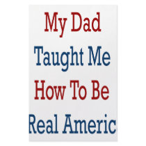 My Dad Taught Me How To Be A Real American stationery