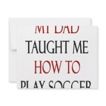 My Dad Taught Me How To Play Soccer invitations
