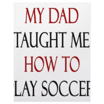 My Dad Taught Me How To Play Soccer letterhead