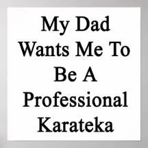 My Dad Wants Me To Be A Professional Karateka Poster